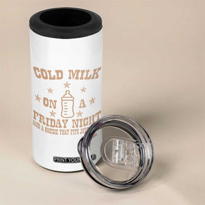 Funny Cold Milk On A Friday Night And A Onesie That Fits Just Right 4 in 1 Can Cooler Tumbler TS11 Print Your Wear