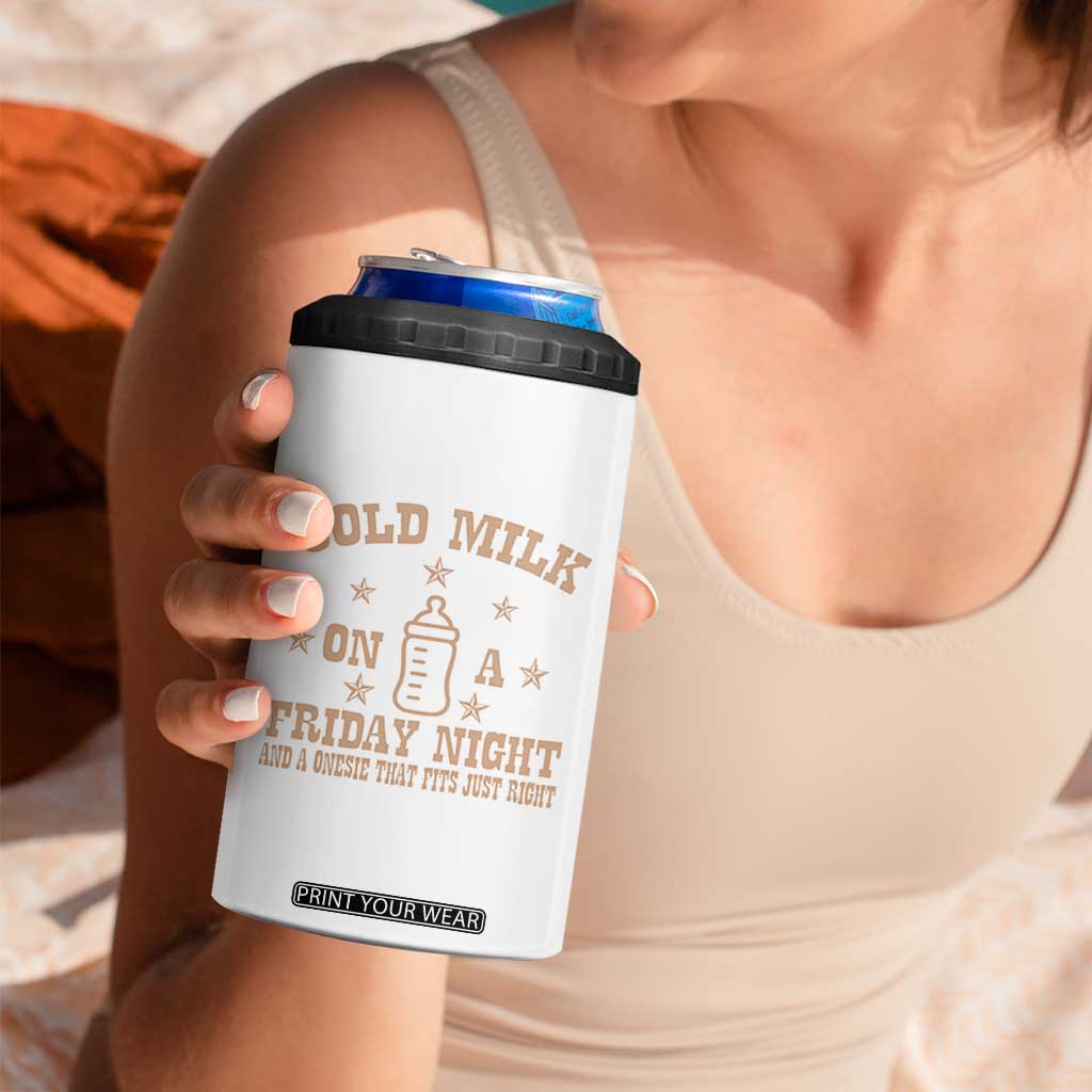 Funny Cold Milk On A Friday Night And A Onesie That Fits Just Right 4 in 1 Can Cooler Tumbler TS11 Print Your Wear