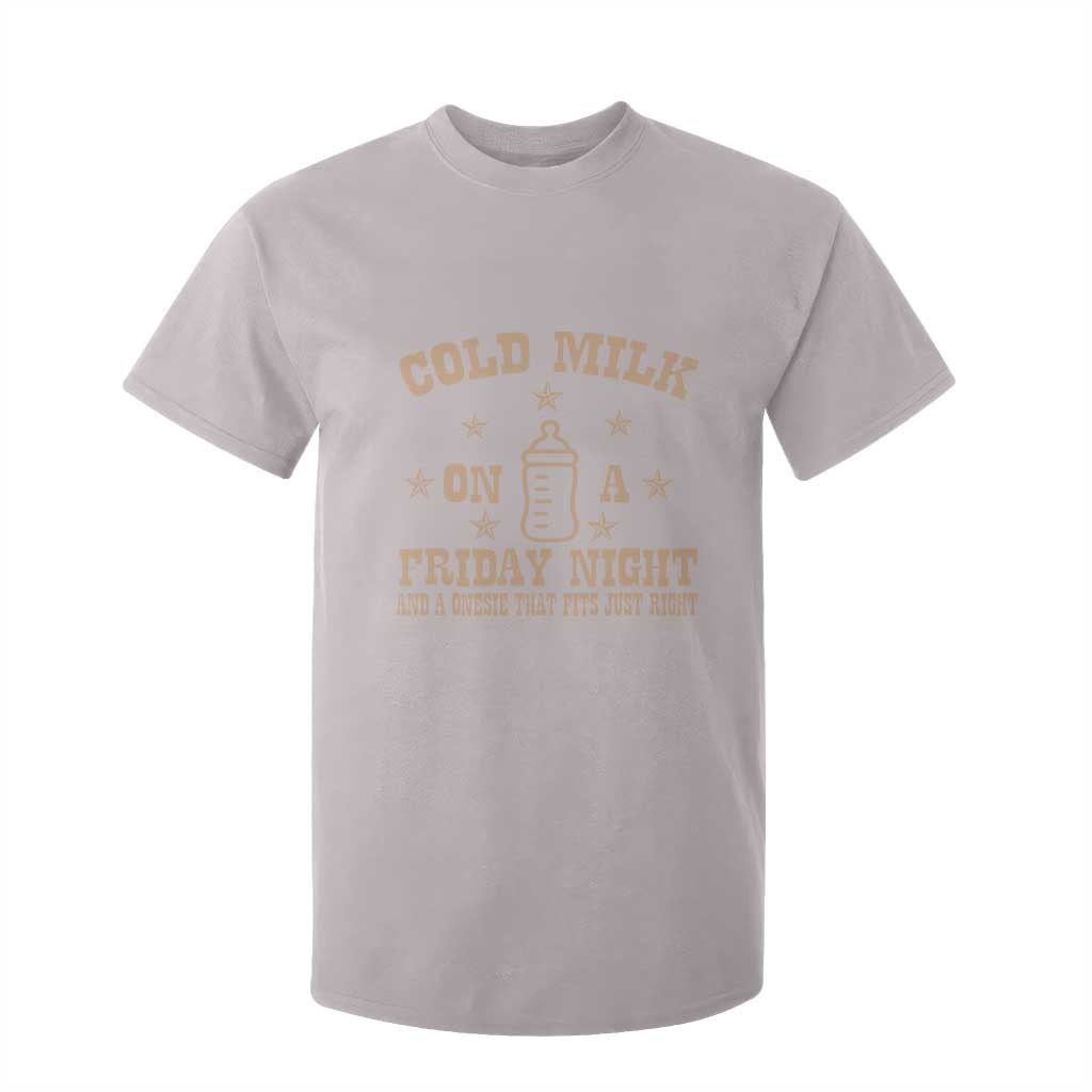 Funny Cold Milk On A Friday Night And A Onesie That Fits Just Right T Shirt For Kid TS11 Ice Gray Print Your Wear