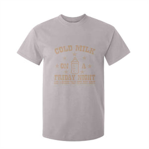 Funny Cold Milk On A Friday Night And A Onesie That Fits Just Right T Shirt For Kid TS11 Ice Gray Print Your Wear