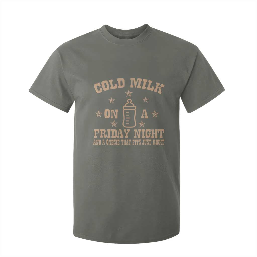 Funny Cold Milk On A Friday Night And A Onesie That Fits Just Right T Shirt For Kid TS11 Military Green Print Your Wear