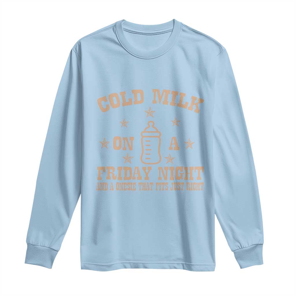 Funny Cold Milk On A Friday Night And A Onesie That Fits Just Right Long Sleeve Shirt TS11 Light Blue Print Your Wear