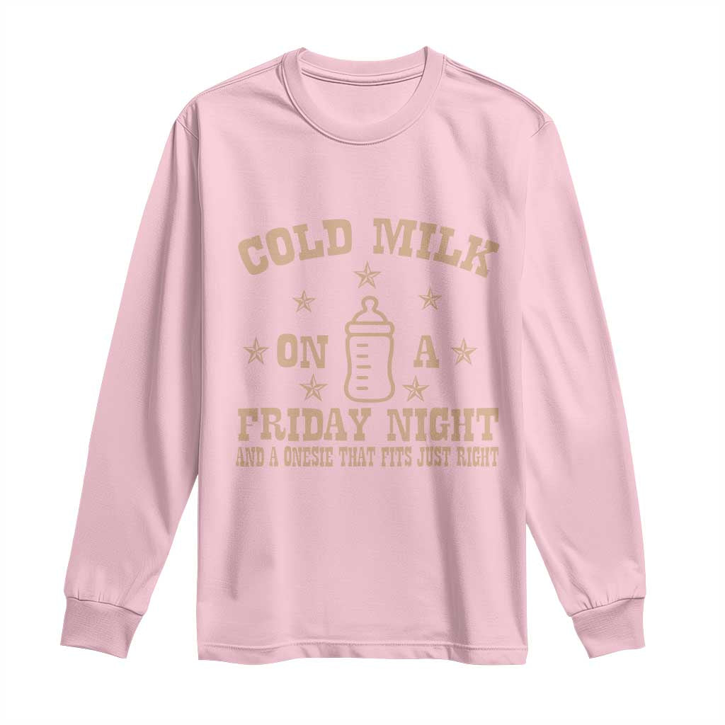Funny Cold Milk On A Friday Night And A Onesie That Fits Just Right Long Sleeve Shirt TS11 Light Pink Print Your Wear