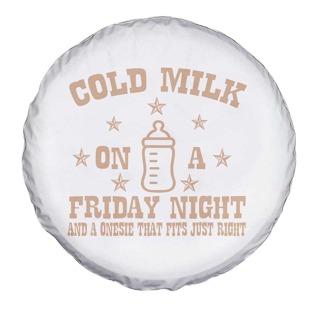 Funny Cold Milk On A Friday Night And A Onesie That Fits Just Right Spare Tire Cover TS11 Print Your Wear