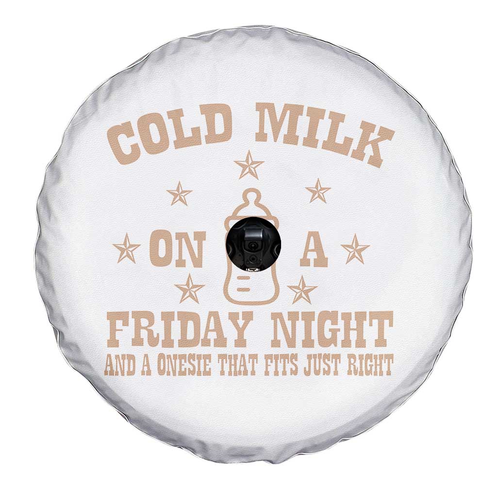 Funny Cold Milk On A Friday Night And A Onesie That Fits Just Right Spare Tire Cover TS11 Print Your Wear