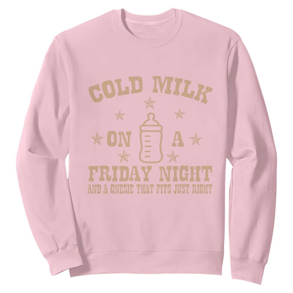 Funny Cold Milk On A Friday Night And A Onesie That Fits Just Right Sweatshirt TS11 Light Pink Print Your Wear