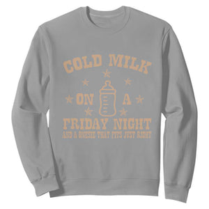 Funny Cold Milk On A Friday Night And A Onesie That Fits Just Right Sweatshirt TS11 Sport Gray Print Your Wear