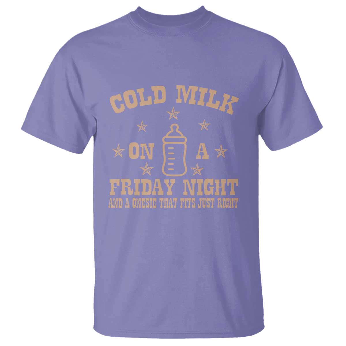 Funny Cold Milk On A Friday Night And A Onesie That Fits Just Right T Shirt TS11 Violet Print Your Wear