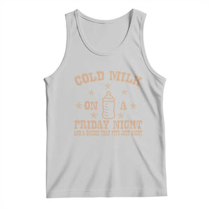 Funny Cold Milk On A Friday Night And A Onesie That Fits Just Right Tank Top TS11 Ash Print Your Wear
