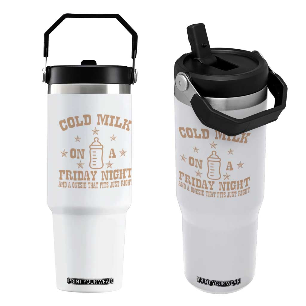 Funny Cold Milk On A Friday Night And A Onesie That Fits Just Right Flip Straw Tumbler TS11 One Size: 30 oz White Print Your Wear