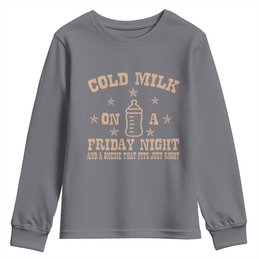 Funny Cold Milk On A Friday Night And A Onesie That Fits Just Right Youth Sweatshirt TS11 Charcoal Print Your Wear