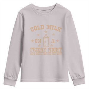 Funny Cold Milk On A Friday Night And A Onesie That Fits Just Right Youth Sweatshirt TS11 Ice Gray Print Your Wear