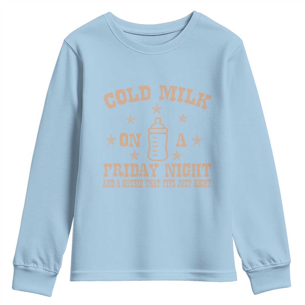 Funny Cold Milk On A Friday Night And A Onesie That Fits Just Right Youth Sweatshirt TS11 Light Blue Print Your Wear