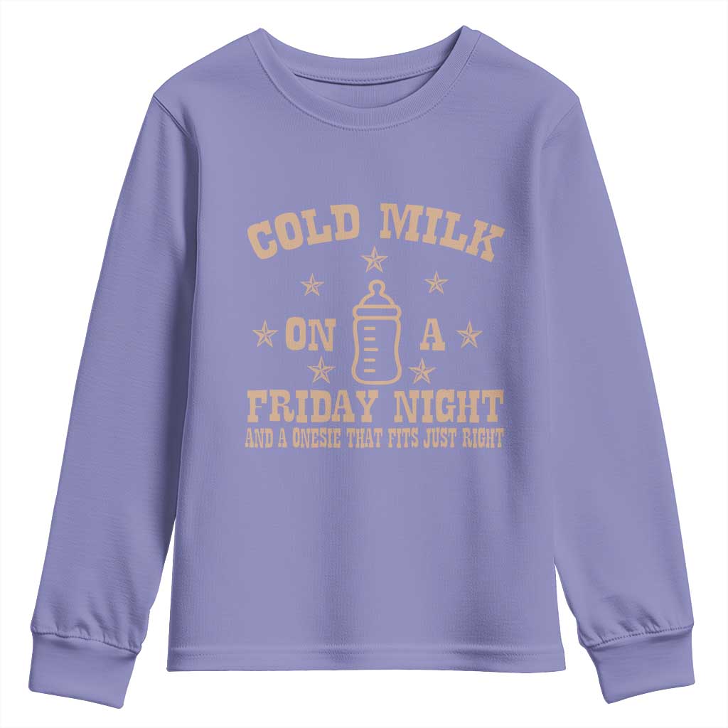 Funny Cold Milk On A Friday Night And A Onesie That Fits Just Right Youth Sweatshirt TS11 Violet Print Your Wear