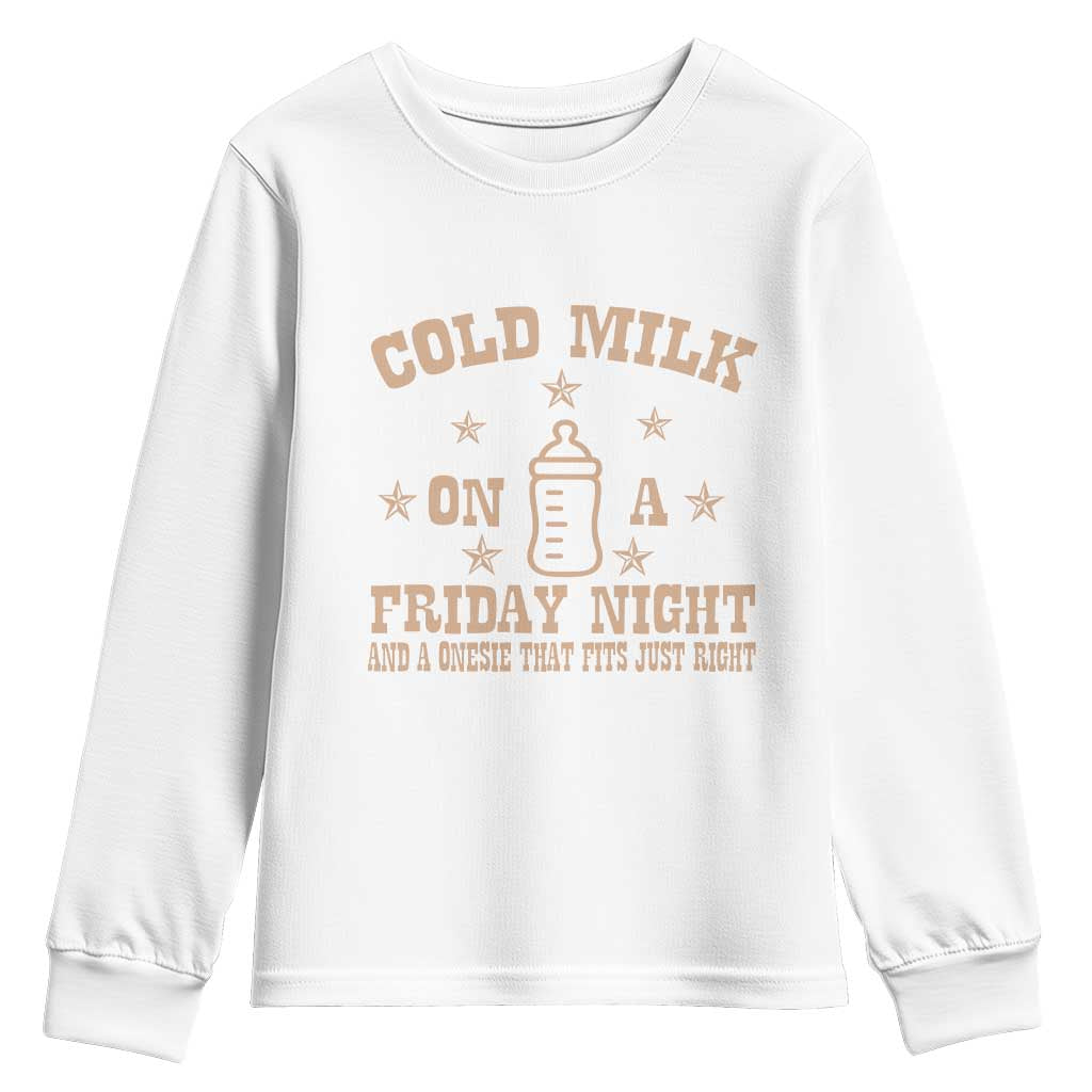 Funny Cold Milk On A Friday Night And A Onesie That Fits Just Right Youth Sweatshirt TS11 White Print Your Wear