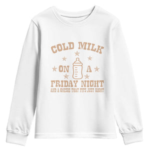 Funny Cold Milk On A Friday Night And A Onesie That Fits Just Right Youth Sweatshirt TS11 White Print Your Wear