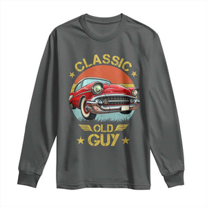 Funny Classic Old Guy Long Sleeve Shirt Humor Saying Classic Car Lover TS11 Dark Heather Print Your Wear