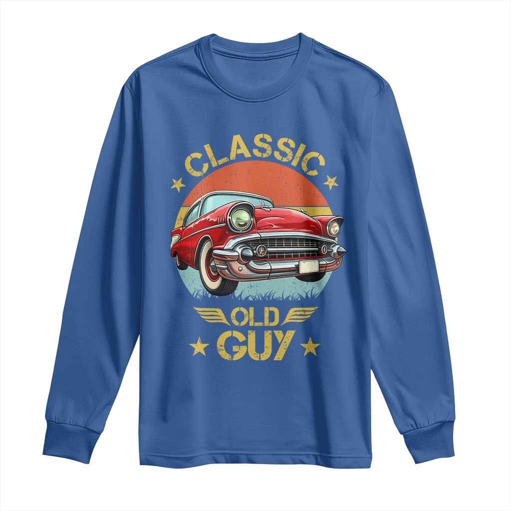 Funny Classic Old Guy Long Sleeve Shirt Humor Saying Classic Car Lover TS11 Royal Blue Print Your Wear