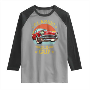 Funny Classic Old Guy Raglan Shirt Humor Saying Classic Car Lover TS11 Sport Gray Black Print Your Wear