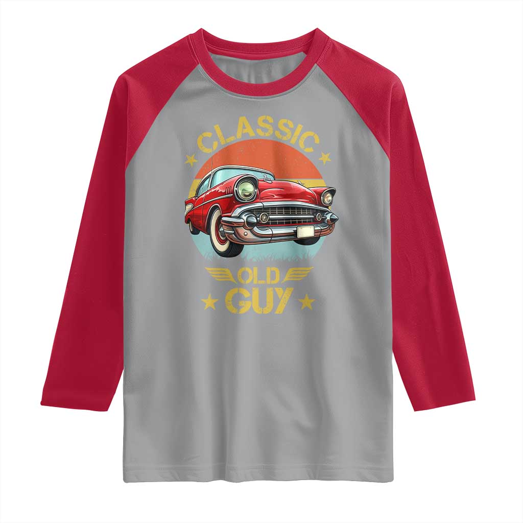 Funny Classic Old Guy Raglan Shirt Humor Saying Classic Car Lover TS11 Sport Gray Red Print Your Wear