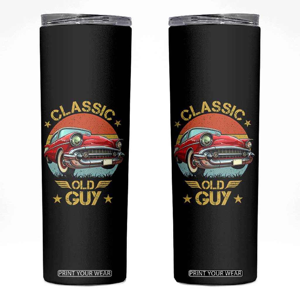 Funny Classic Old Guy Skinny Tumbler Humor Saying Classic Car Lover TS11 Black Print Your Wear