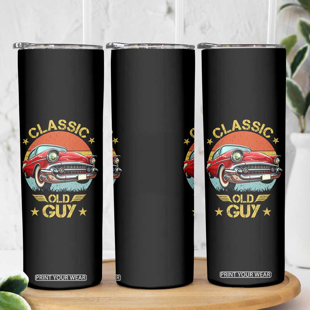 Funny Classic Old Guy Skinny Tumbler Humor Saying Classic Car Lover TS11 Print Your Wear