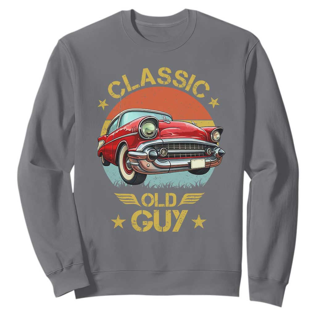Funny Classic Old Guy Sweatshirt Humor Saying Classic Car Lover TS11 Charcoal Print Your Wear
