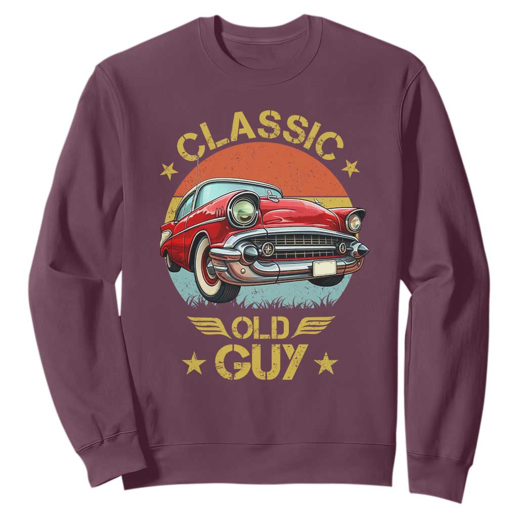 Funny Classic Old Guy Sweatshirt Humor Saying Classic Car Lover TS11 Maroon Print Your Wear