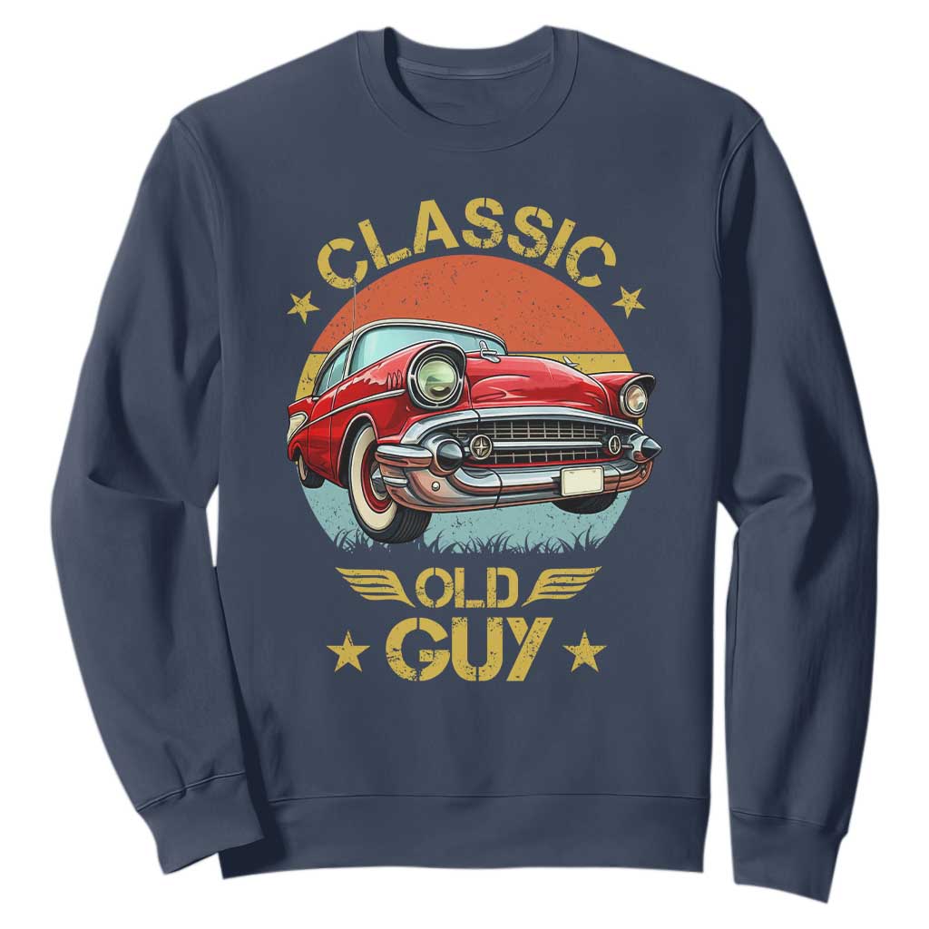 Funny Classic Old Guy Sweatshirt Humor Saying Classic Car Lover TS11 Navy Print Your Wear