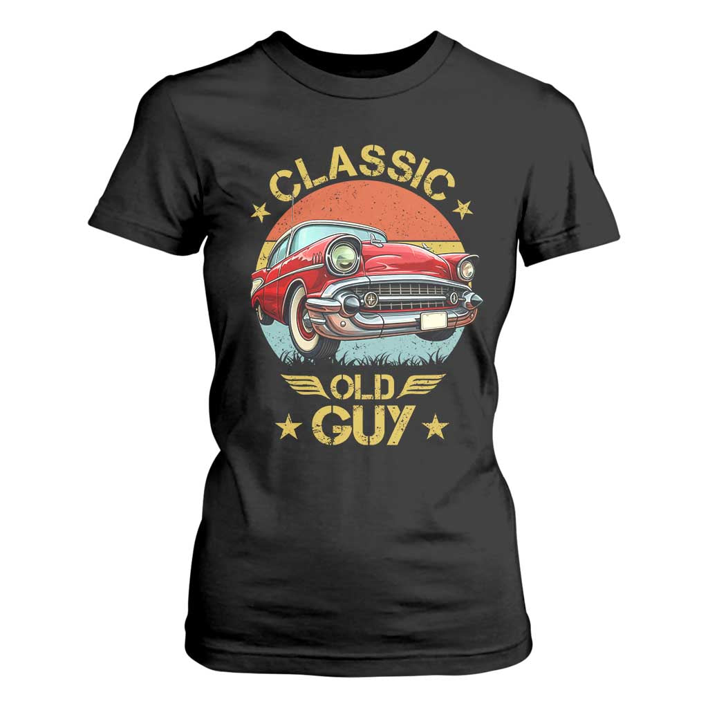 Funny Classic Old Guy T Shirt For Women Humor Saying Classic Car Lover TS11 Black Print Your Wear