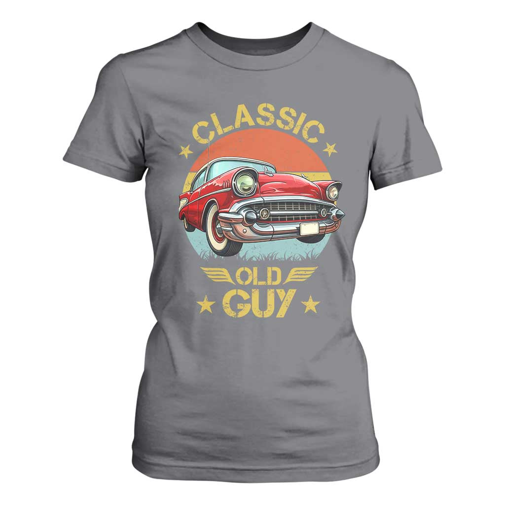 Funny Classic Old Guy T Shirt For Women Humor Saying Classic Car Lover TS11 Charcoal Print Your Wear