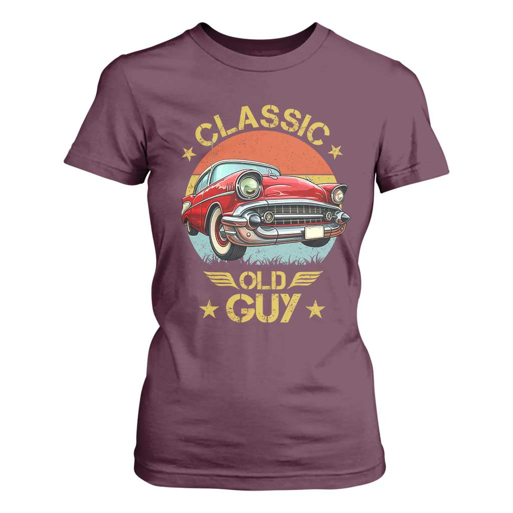 Funny Classic Old Guy T Shirt For Women Humor Saying Classic Car Lover TS11 Maroon Print Your Wear