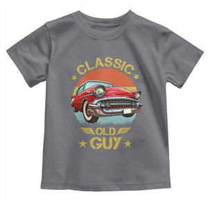 Funny Classic Old Guy Toddler T Shirt Humor Saying Classic Car Lover TS11 Charcoal Print Your Wear