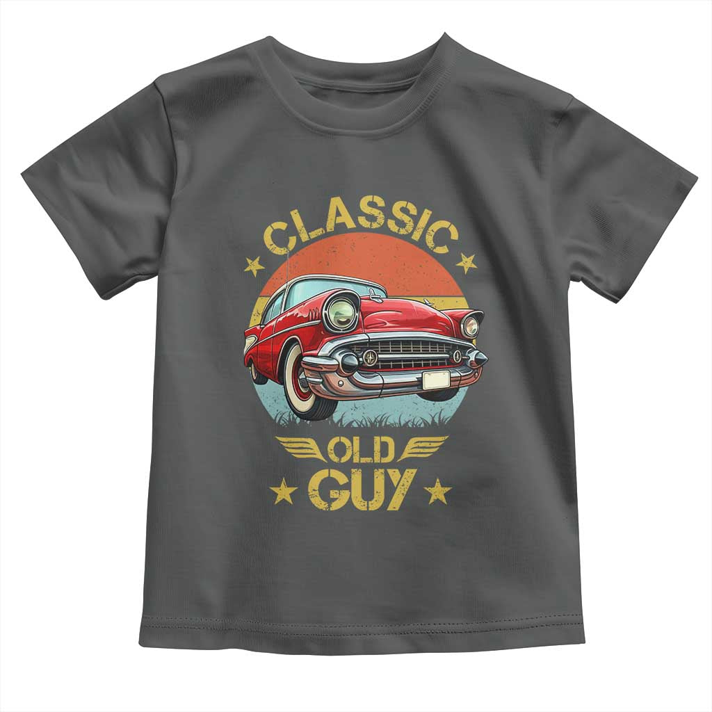 Funny Classic Old Guy Toddler T Shirt Humor Saying Classic Car Lover TS11 Dark Heather Print Your Wear