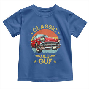 Funny Classic Old Guy Toddler T Shirt Humor Saying Classic Car Lover TS11 Royal Blue Print Your Wear