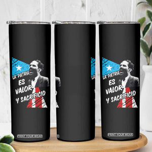 Pedro Albizu Campos Skinny Tumbler La Patria Es Valor Y Sacrificio Puerto Rican Leader - Print Your Wear