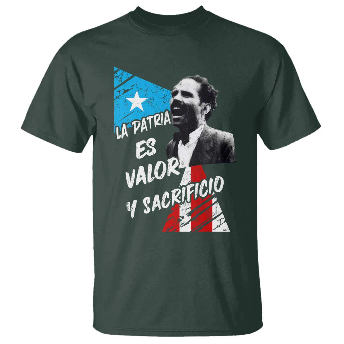 Pedro Albizu Campos T Shirt La Patria Es Valor Y Sacrificio Puerto Rican Leader TS11 Dark Forest Green Print Your Wear