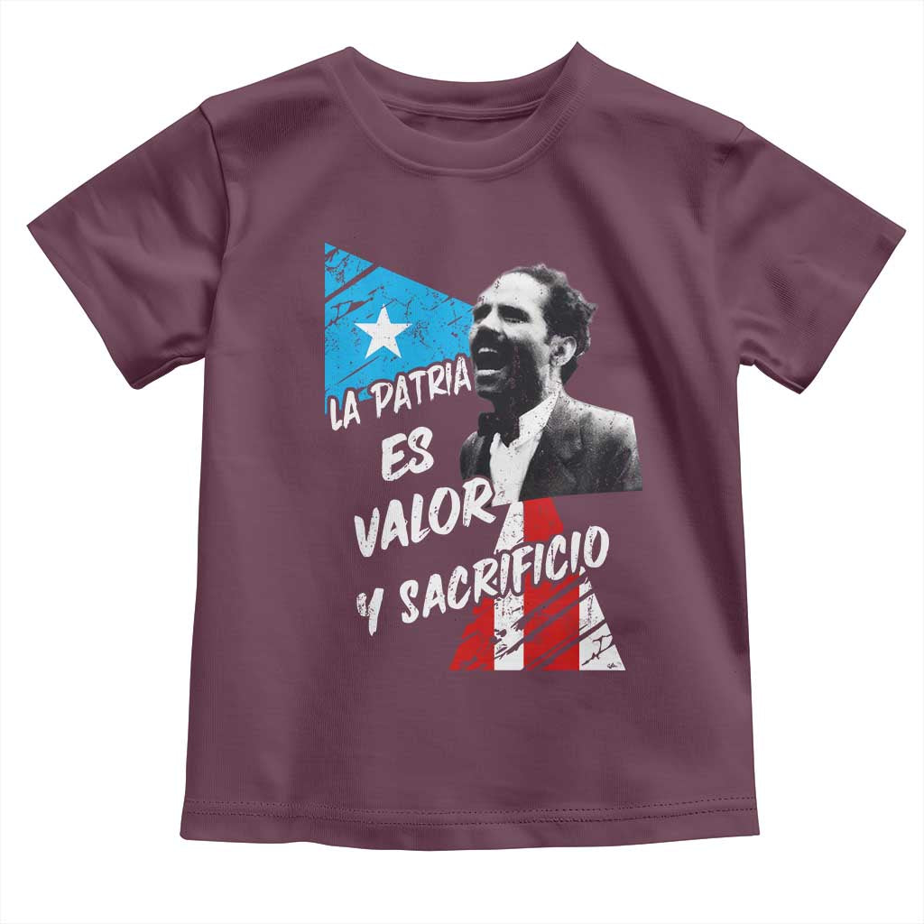 Pedro Albizu Campos Toddler T Shirt La Patria Es Valor Y Sacrificio Puerto Rican Leader TS11 Maroon Print Your Wear