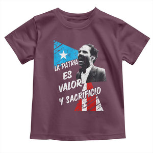 Pedro Albizu Campos Toddler T Shirt La Patria Es Valor Y Sacrificio Puerto Rican Leader TS11 Maroon Print Your Wear