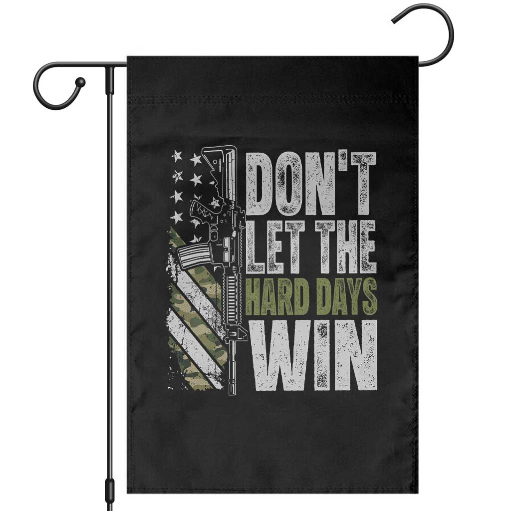 Don't Let The Hard Days Win Garden Flag Inspirational Mental Health Gun Camo American Flag TS11 Black Print Your Wear