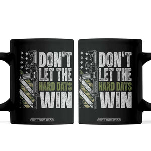 Don't Let The Hard Days Win Coffee Mug Inspirational Mental Health Gun Camo American Flag TS11 Black Print Your Wear