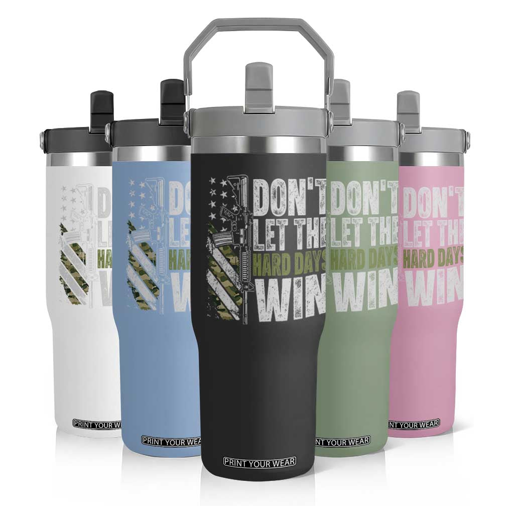 Don't Let The Hard Days Win Flip Straw Tumbler Inspirational Mental Health Gun Camo American Flag TS11 Print Your Wear