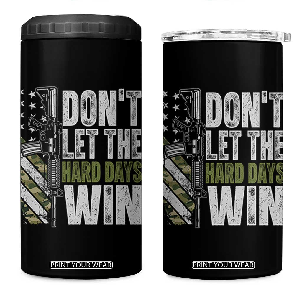 Don't Let The Hard Days Win 4 in 1 Can Cooler Tumbler Inspirational Mental Health Gun Camo American Flag TS11 One Size: 16 oz Black Print Your Wear