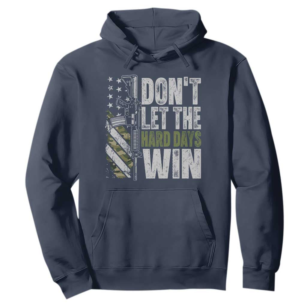 Don't Let The Hard Days Win Hoodie Inspirational Mental Health Gun Camo American Flag TS11 Navy Print Your Wear