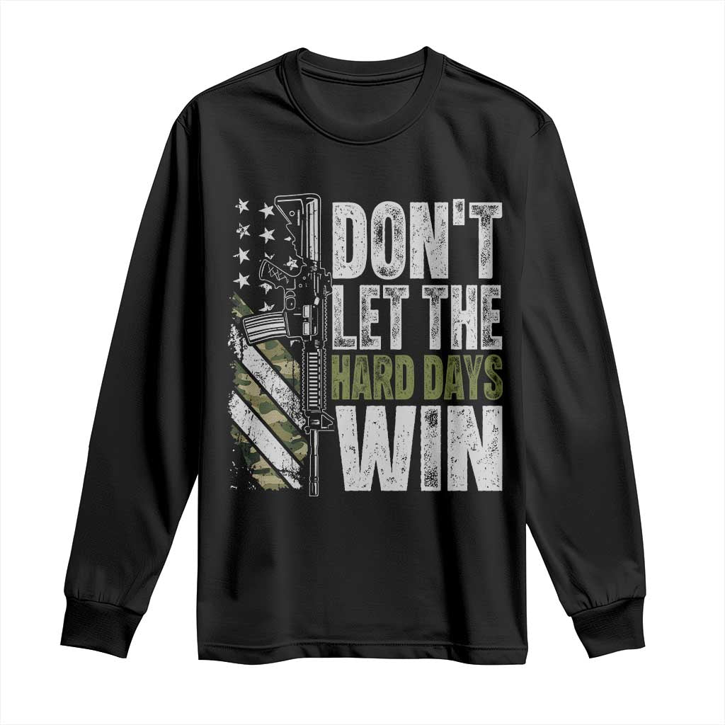 Don't Let The Hard Days Win Long Sleeve Shirt Inspirational Mental Health Gun Camo American Flag TS11 Black Print Your Wear