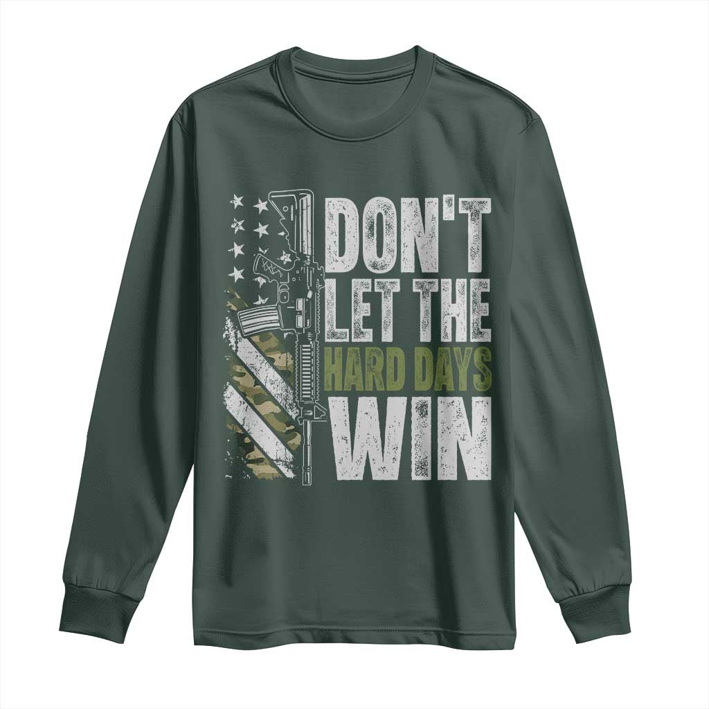 Don't Let The Hard Days Win Long Sleeve Shirt Inspirational Mental Health Gun Camo American Flag TS11 Dark Forest Green Print Your Wear