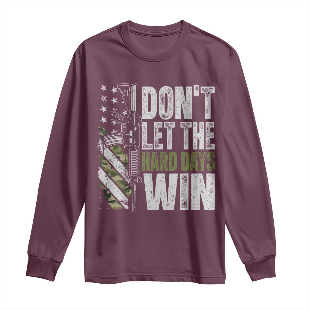 Don't Let The Hard Days Win Long Sleeve Shirt Inspirational Mental Health Gun Camo American Flag TS11 Maroon Print Your Wear