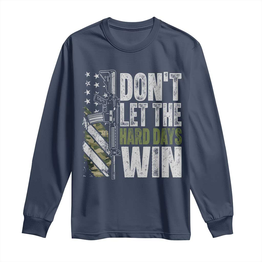 Don't Let The Hard Days Win Long Sleeve Shirt Inspirational Mental Health Gun Camo American Flag TS11 Navy Print Your Wear