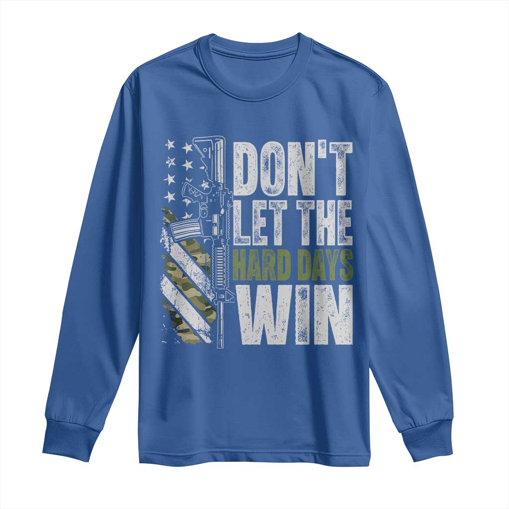 Don't Let The Hard Days Win Long Sleeve Shirt Inspirational Mental Health Gun Camo American Flag TS11 Royal Blue Print Your Wear