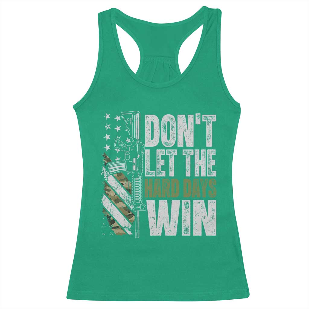 Don't Let The Hard Days Win Racerback Tank Top Inspirational Mental Health Gun Camo American Flag TS11 Irish Green Print Your Wear